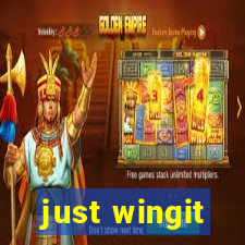 just wingit